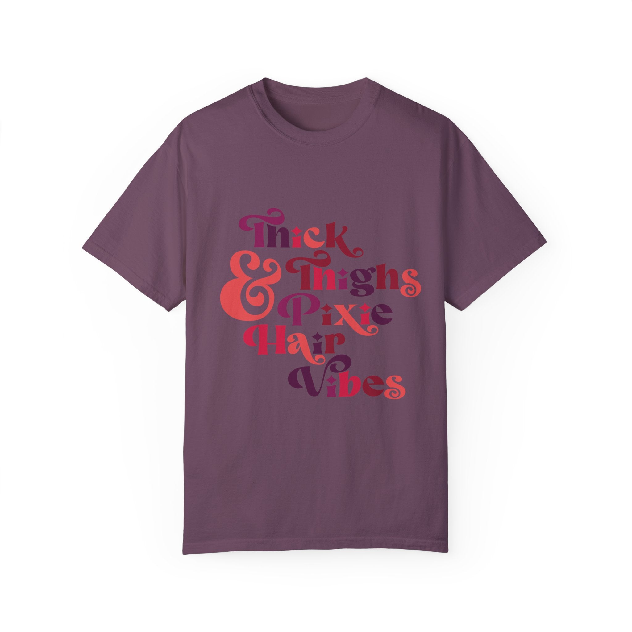**Thick Thighs and Pixie Hair Vibes T-Shirt** Printify